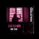 Desma - Be Ok (Original Mix)