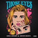 Greg Gatsby & Devin Shaye - Those Eyes (feat. Devin Shaye) (Original Mix)