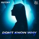 Arrjay - Don't Know Why