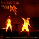 MORIS BLAK  &  Moaan Exis  - Moments of Dissent (Mechanical Vein Vocal Remix)