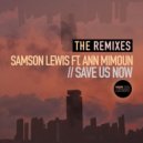 Samson Lewis, Ann Mimoun - Save Us Now