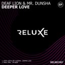 Deaf Lion & Mr. Dunsha - Deeper Love (Original Mix)