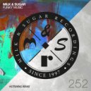 Milk & Sugar - Funky Music
