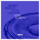 Bobby Breezy, Col Lawton - Low & Dirty