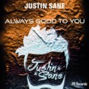 Justin-Sane - Always Good To You (Original Mix)