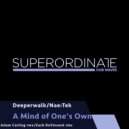 Deeperwalk & Nae:Tek - A Mind Of One's Own