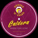 Caldera (UK) - Where's She Gone