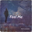 CRAZY ICE QUEEN - Feel Me