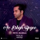 Reza Bahram - Az Eshgh Begoo