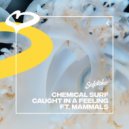 Chemical Surf Ft. Mammals - Caught In A Feeling