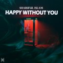 Shariful Islam - Happy Without You