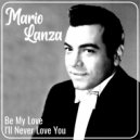 Mario Lanza - I'll Never Love You