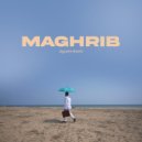 Agaahi Raahi & Natiq & Circle Tone & Faichan - Maghrib (feat. Natiq, Circle Tone & Faichan)