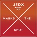 Jedx - Keepin\' Hot (Original Mix)