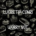Lucretia Conri - Worry Not
