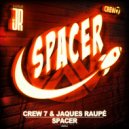 Crew 7 & Jaques Raupe - Spacer (Extended Mix)