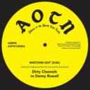 Dirty Channel & Danny Russell - Watchin Out