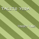 Tacito Yuda - Parry This
