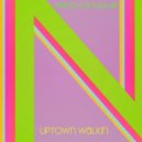 French La Touche - Uptown Walkin (Original Mix)