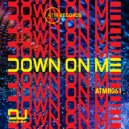 DJ Timbawolf - Down On Me (Original Mix)