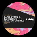 Dario D’Attis, Dani Koenig, Ron Carroll - Come Back (Original Mix)