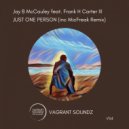Jay B McCauley feat. Frank H Carter III - Just One Person (MicFreak Remix)