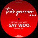 Brothers In Arts - Say Woo