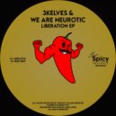 3kelves, We Are Neurotic - Liberation (Original Mix)