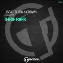 Lissat, Block & Crown - These Riffs