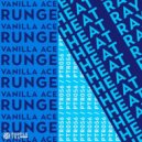 Vanilla Ace & Runge - Heat Ray