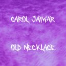 Carol Jaywar - Old Necklace (Original mix)