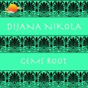 Dijana Nikola - Gems Root (Radio Edit)