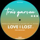 Wayne Soul Avengerz & Odyssey Inc. ft. Peyton - Love I Lost (Trois Garcon Mix)