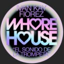 Ivan Kay & Fiorez - El Sonido De La Trompeta