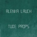 Alenka Lauch - Tube Props (Radio Edit)