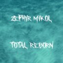 Zephyr Mikol - Total Reborn (Radio Edit)