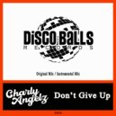 Charly Angelz - Don\'t Give Up (Original Mix)