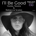 Yooks & Texsta ft Rebecca Scales - I\'ll Be Good (Original Mix)