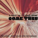 A-FRYK-YA and LaRoc Dewa - Come Thru (Jaymz Nylon Afro Tech ReShape)