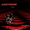 Lasthour - Enter (Original Mix)