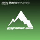 Micky Stardust - I'm Coming!