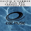 Calvin O'Commor - I Will Not Forget You