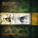 Blutonium Boy - Make It Loud