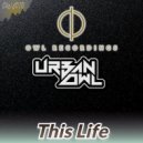 URBAN OWL - This Life (Original Mix)