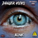 Danger Kicks - Blink (Original Mix)