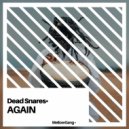 Dead Snares - Again (Original Mix)