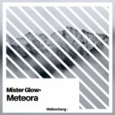 Mister Glow - Meteora (Original Mix)