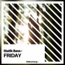 Statik Bass - Friday (Original Mix)
