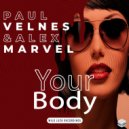 Paul Velnes & Alex Marvel - Your Body (Original Mix)