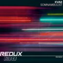 KVAII - SOMNAMBULIST (Original Mix)